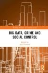 BIG DATA, CRIME AND SOCIAL CONTROL