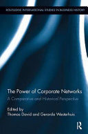 THE POWER OF CORPORATE NETWORKS: A COMPARATIVE AND HISTORICAL PER