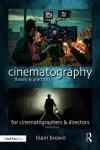 CINEMATOGRAPHY: THEORY AND PRACTICE. IMAGE MAKING FOR CINEMATOGRAPHERS AND DIRECTORS 3E