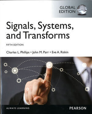 SIGNALS, SYSTEMS, & TRANSFORMS 5E