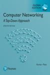 COMPUTER NETWORKING: A TOP-DOWN APPROACH, GLOBAL EDITION 7E