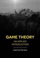 GAME THEORY: AN APPLIED INTRODUCTION