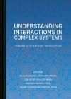 UNDERSTANDING INTERACTIONS IN COMPLEX SYSTEMS. TOWARD A SCIENCE OF INTERACTION
