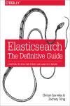 ELASTICSEARCH: THE DEFINITIVE GUIDE. A DISTRIBUTED REAL-TIME SEARCH AND ANALYTICS ENGINE