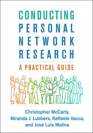 CONDUCTING PERSONAL NETWORK RESEARCH. A PRACTICAL GUIDE