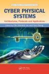 CYBER PHYSICAL SYSTEMS: ARCHITECTURES, PROTOCOLS AND APPLICATIONS