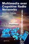 MULTIMEDIA OVER COGNITIVE RADIO NETWORKS.  ALGORITHMS, PROTOCOLS, AND EXPERIMENTS