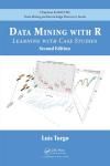 DATA MINING WITH R: LEARNING WITH CASE STUDIES 2E