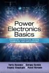 POWER ELECTRONICS BASICS: OPERATING PRINCIPLES, DESIGN, FORMULAS, AND APPLICATIONS
