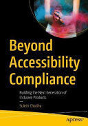 BEYOND ACCESSIBILITY COMPLIANCE: BUILDING THE NEXT GENERATION OF 