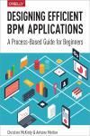DESIGNING EFFICIENT BPM APPLICATIONS. A PROCESS-BASED GUIDE FOR B