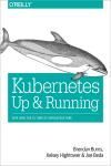 KUBERNETES: UP AND RUNNING. DIVE INTO THE FUTURE OF INFRASTRUCTURE