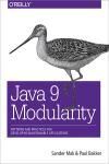 JAVA 9 MODULARITY. PATTERNS AND PRACTICES FOR DEVELOPING MAINTAINABLE APPLICATIONS