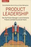 PRODUCT LEADERSHIP. HOW TOP PRODUCT MANAGERS LAUNCH AWESOME PRODU