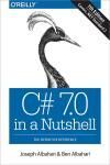 C# 7.0 IN A NUTSHELL. THE DEFINITIVE REFERENCE