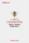 THE ART OF LEADERSHIP: SMALL THINGS, DONE WELL