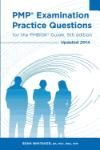PMP EXAMINATION PRACTICE QUESTIONS FOR THE PMBOK GUIDE, 5TH EDITION: UPDATED 2014