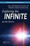 EXPLORING THE INFINITE: AN INTRODUCTION TO PROOF AND ANALYSIS