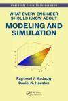 WHAT EVERY ENGINEER SHOULD KNOW ABOUT MODELING AND SIMULATION