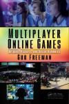 MULTIPLAYER ONLINE GAMES: ORIGINS, PLAYERS, AND SOCIAL DYNAMICS