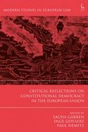 CRITICAL REFLECTIONS ON CONSTITUTIONAL DEMOCRACY IN THE EUROPEAN 