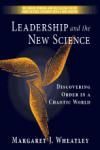 LEADERSHIP AND THE NEW SCIENCE: DISCOVERING ORDER IN A CHAOTIC WORLD 3E