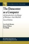 THE DATACENTER AS A COMPUTER 2E. AN INTRODUCTION TO THE DESIGN OF WAREHOUSE-SCALE MACHINES
