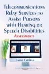 TELECOMMUNICATIONS RELAY SERVICES TO ASSIST PERSONS WITH HEARING OR SPEECH DISABILITIES