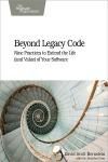 BEYOND LEGACY CODE. NINE PRACTICES TO EXTEND THE LIFE (AND VALUE)