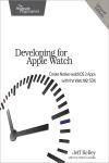 DEVELOPING FOR APPLE WATCH 2E. CREATE NATIVE WATCHOS APPS WITH THE WATCHKIT SDK