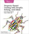 PROPERTY-BASED TESTING WITH PROPER, ERLANG, AND ELIXIR. FIND BUGS BEFORE YOUR USERS DO