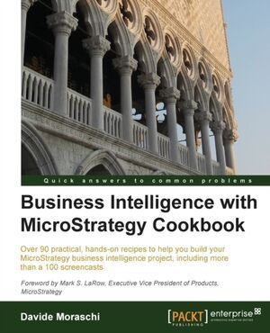 BUSINESS INTELLIGENCE WITH MICROSTRATEGY COOKBOOK