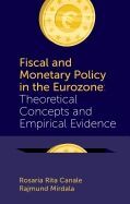 FISCAL AND MONETARY POLICY IN THE EUROZONE: THEORETICAL CONCEPTS AND EMPIRICAL EVIDENCE