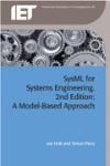 SYSML FOR SYSTEMS ENGINEERING, 2ND EDITION: A MODEL-BASED APPROAC