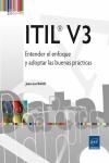ITIL V3. ENTENDER EL ENFOQUE Y ADOPTAR LAS BUENAS PRCTICAS
