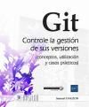 GIT. CONTROLE LA GESTIN DE SUS VERSIONES (CONCEPTOS, UTILIZACIN Y CASOS PRCTICOS)