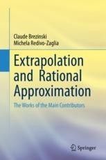 EXTRAPOLATION AND RATIONAL APPROXIMATION. THE WORKS OF THE MAIN CONTRIBUTORS