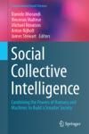 SOCIAL COLLECTIVE INTELLIGENCE. COMBINING THE POWERS OF HUMANS AN