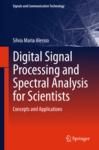 DIGITAL SIGNAL PROCESSING AND SPECTRAL ANALYSIS FOR SCIENTISTS. CONCEPTS AND APPLICATIONS