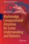 MULTIMODAL COMPUTATIONAL ATTENTION FOR SCENE UNDERSTANDING AND RO