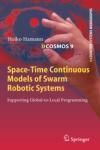 SPACE-TIME CONTINUOUS MODELS OF SWARM ROBOTIC SYSTEMS. SUPPORTING GLOBAL-TO-LOCAL PROGRAMMING