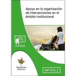 MF1016_2 APOYO EN LA ORGANIZACIN DE INTERVENCIONES EN EL MBITO INSTITUCIONAL
