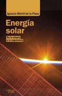 ENERGIA SOLAR - DE LA UTOPIA A LA ESPERANZA