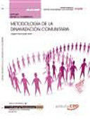 DINAMIZACIN COMUNITARIA, METODOLOGA DE LA DINAMIZACIN COMUNITARIA (MF1022_3).