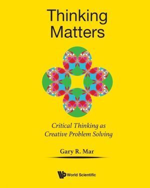 THINKING MATTERS: CRITICAL THINKING AS CREATIVE PROBLEM SOLVING