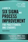 GUIDE TO SIX SIGMA AND PROCESS IMPROVEMENT FOR PRACTITIONERS AND 
