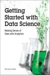 GETTING STARTED WITH DATA SCIENCE. MAKING SENSE OF DATA WITH ANAL
