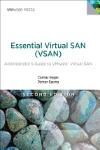 ESSENTIAL VIRTUAL SAN (VSAN): ADMINISTRATORS GUIDE TO VMWARE VIR