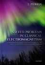 SOLVED PROBLEMS IN CLASSICAL ELECTROMAGNETISM. ANALYTICAL AND NUM