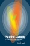 MACHINE LEARNING: A PROBABILISTIC PERSPECTIVE